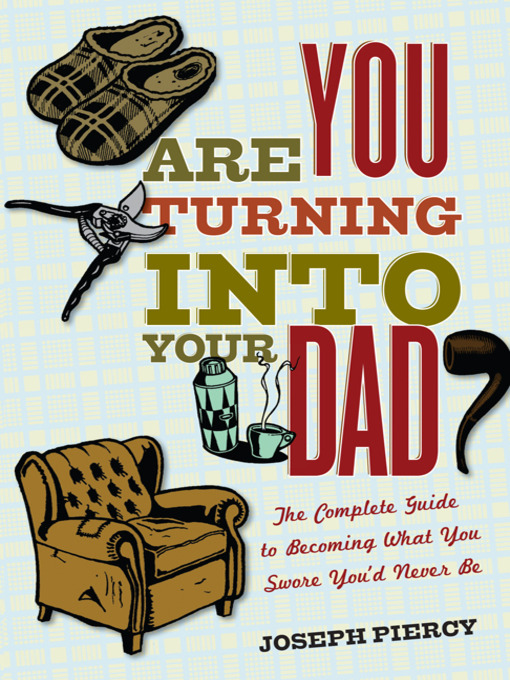 Title details for Are You Turning into Your Dad? by Joseph Piercy - Available